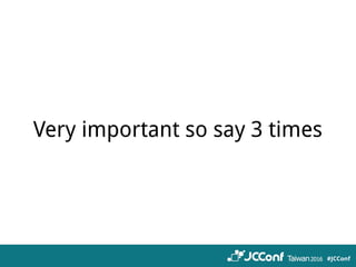 Very important so say 3 times
 