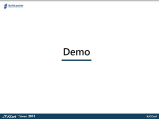 #JCConfTaiwan 2018
Demo
 