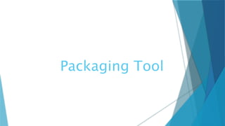 Packaging Tool
 