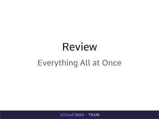 Review
Everything All at Once
 
