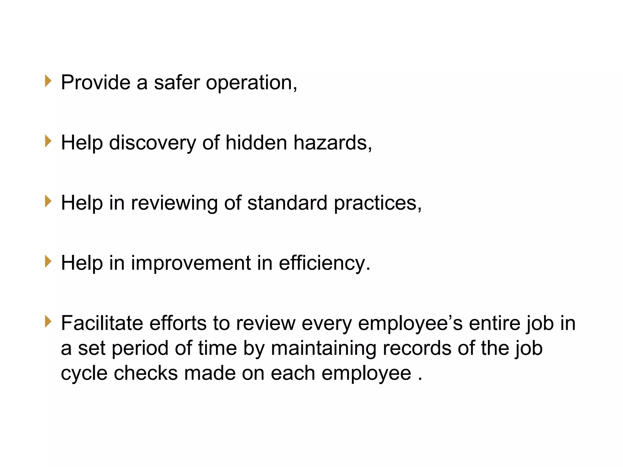5
JCC Training
Advantages of JCC
Provide a safer operation,
Help discovery of hidden hazards,
Help in reviewing of standard practices,
Help in improvement in efficiency.
Facilitate efforts to review every employee’s entire job in
a set period of time by maintaining records of the job
cycle checks made on each employee .
 