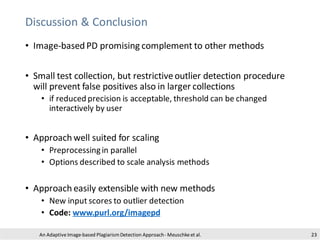 Discussion & Conclusion
• Image-based PD promising complement to other methods
• Small test collection, but restrictiveout...