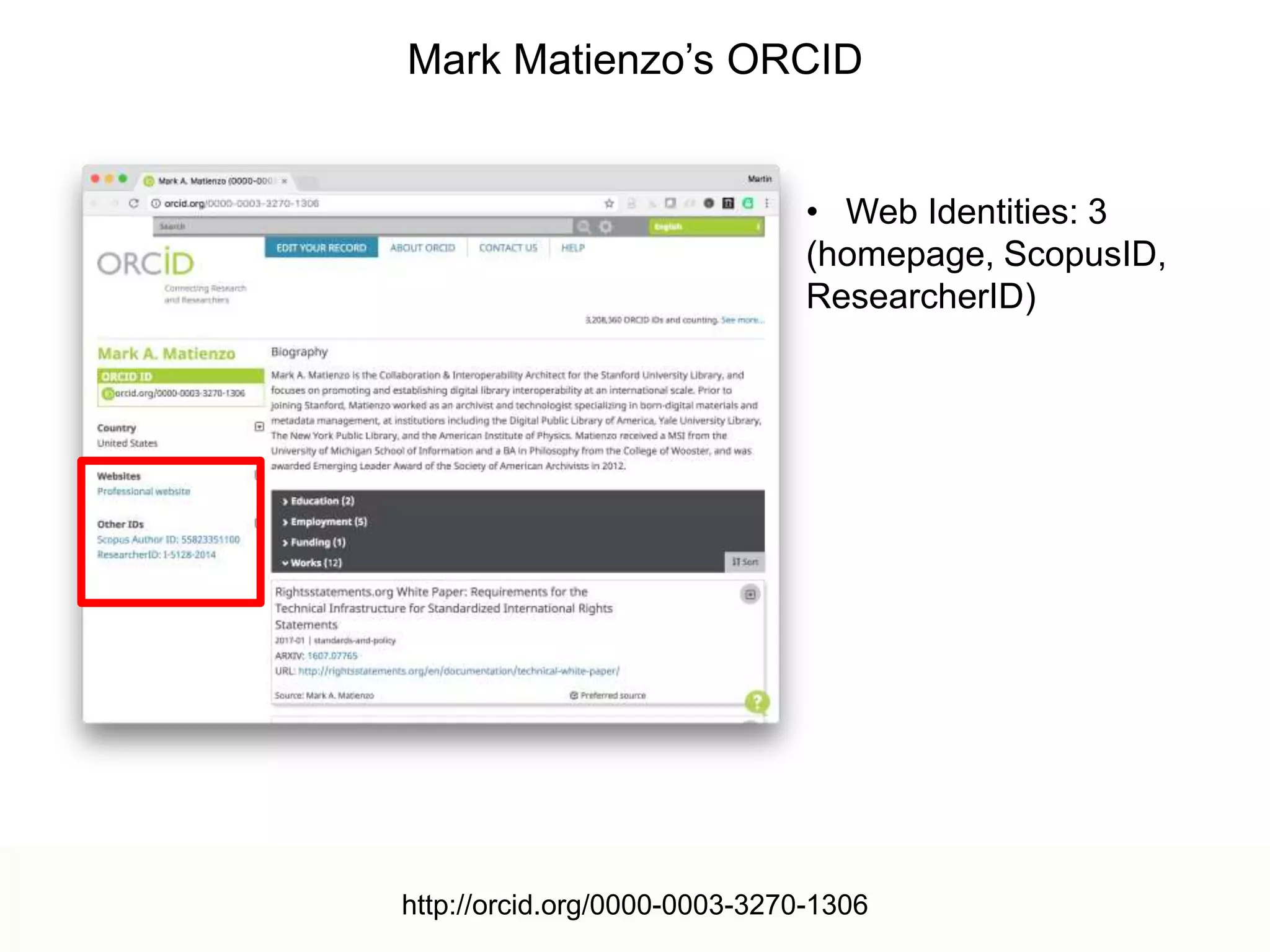 Discovering Scholarly Orphans Using ORCID
@mart1nkle1n, @hvdsomp
JCDL 2017, 06/22/2017, Toronto, CA
14
Mark Matienzo’s ORCID
• Web Identities: 3
(homepage, ScopusID,
ResearcherID)
http://orcid.org/0000-0003-3270-1306
 