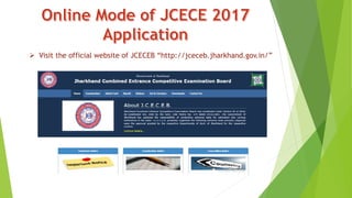  Visit the official website of JCECEB “http://jceceb.jharkhand.gov.in/”
 