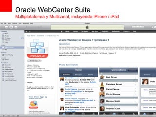 Oracle WebCenter Suite Multiplataforma y Multicanal, incluyendo iPhone / iPad 