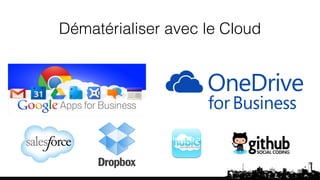 Dématérialiser avec le Cloud 
 