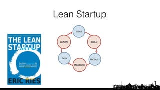 Lean Startup 
 