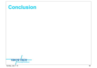 Conclusion
30Sunday, July 7, 13
 