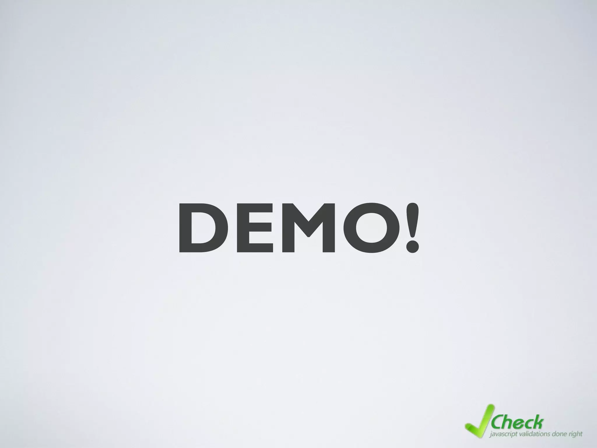 DEMO!
 