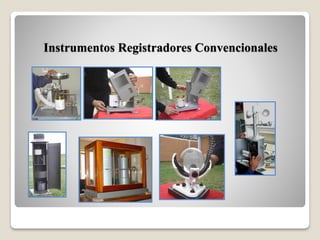 Instrumentos Registradores Convencionales
 