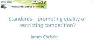 Standards – promoting quality or
restricting competition?
James Christie
1a
 