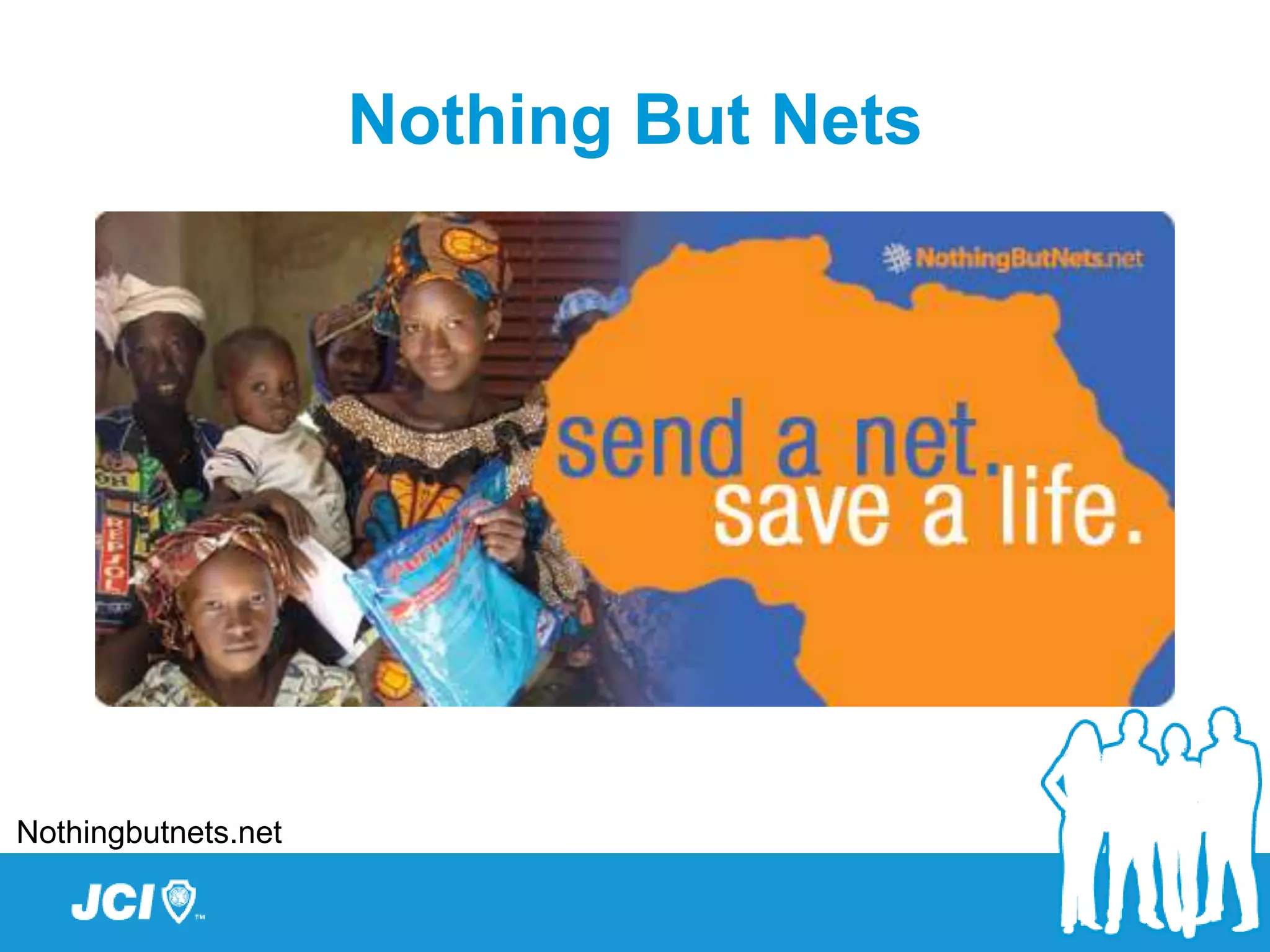 Nothing But Nets
Nothingbutnets.net
 