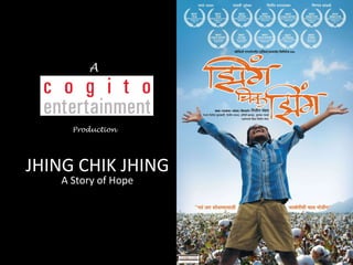 JHING CHIK JHING A Story of Hope Production  A 
