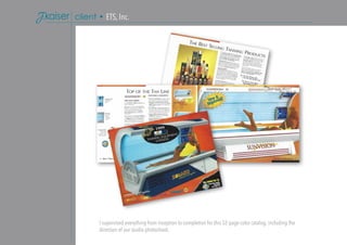I supervised everything from inception to completion for this 52-page color catalog; including the
direction of our studio photoshoot.
client • ETS, Inc.
 
