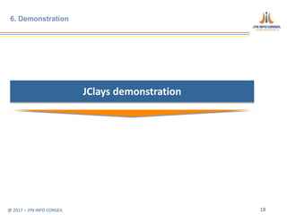 "Jclays, A global solution for application design and automatic GWT code generator" By Y. Nakoula and T. Houimel Slide 18