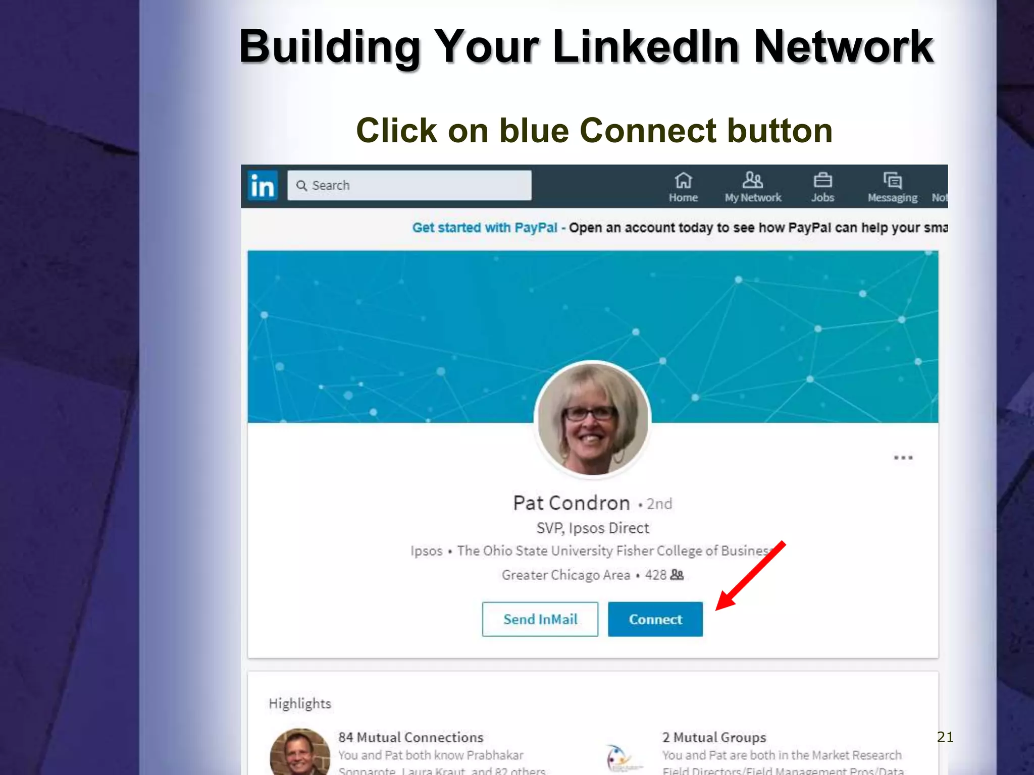 Building Your LinkedIn Network
Click on blue Connect button
21
 
