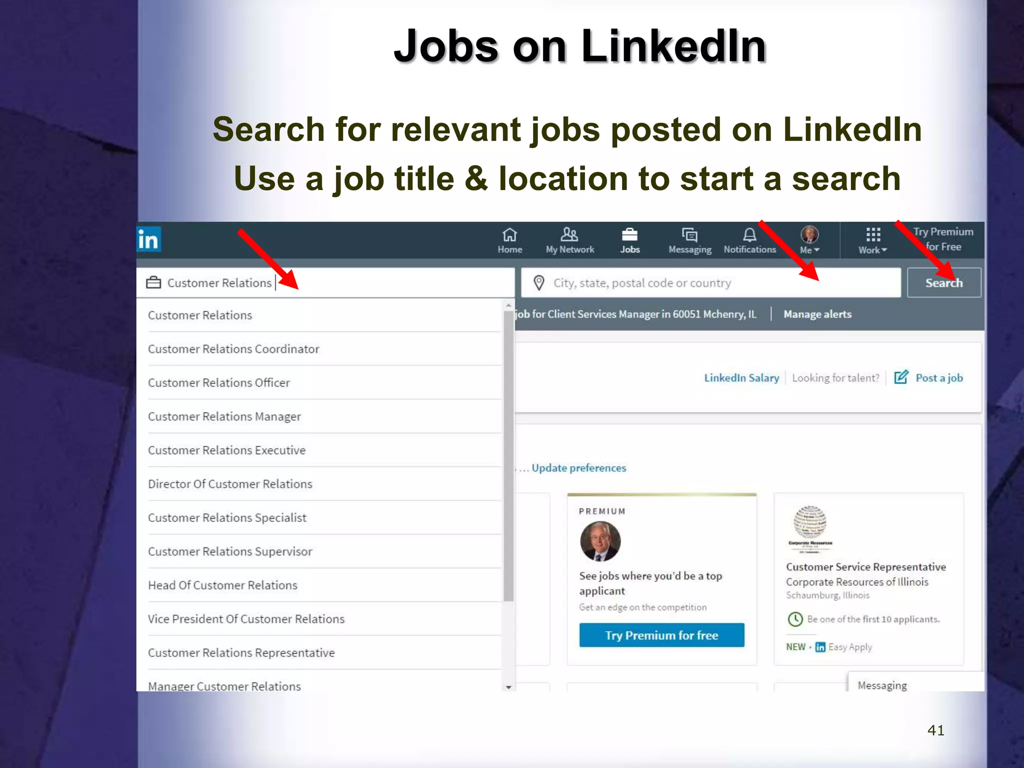 Jobs on LinkedIn
Search for relevant jobs posted on LinkedIn
Use a job title & location to start a search
41
 