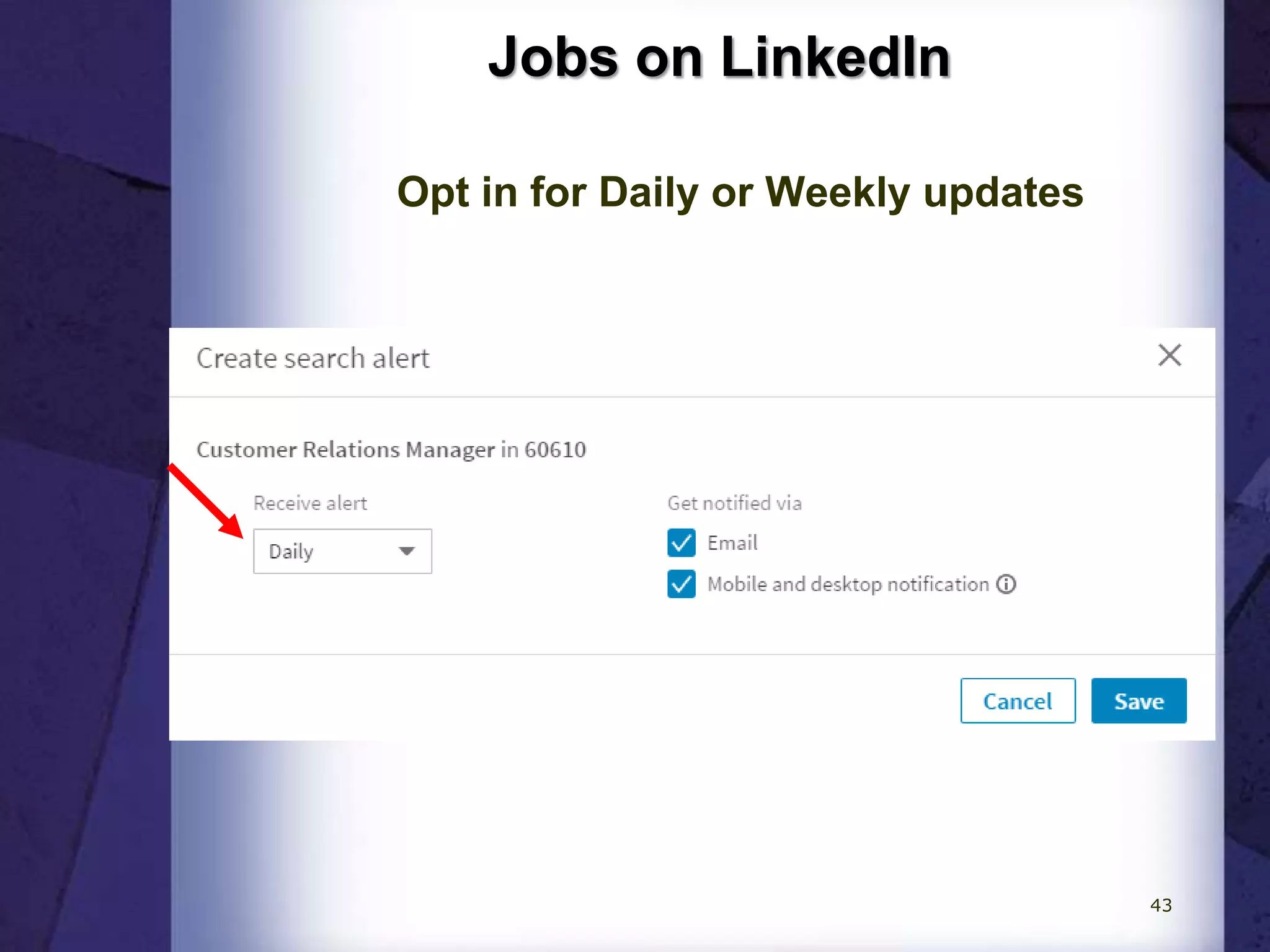 Jobs on LinkedIn
Opt in for Daily or Weekly updates
43
 