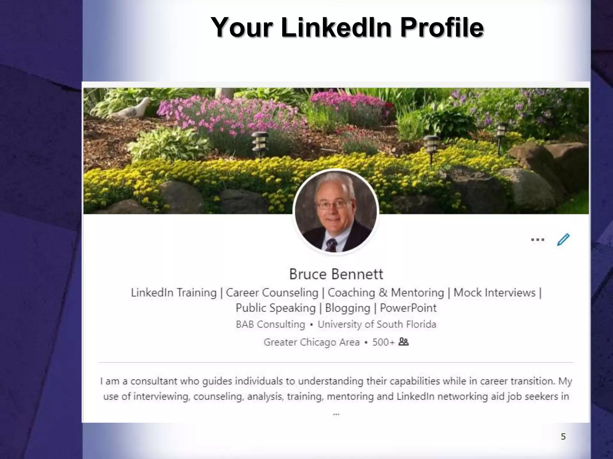 Your LinkedIn Profile
5
 