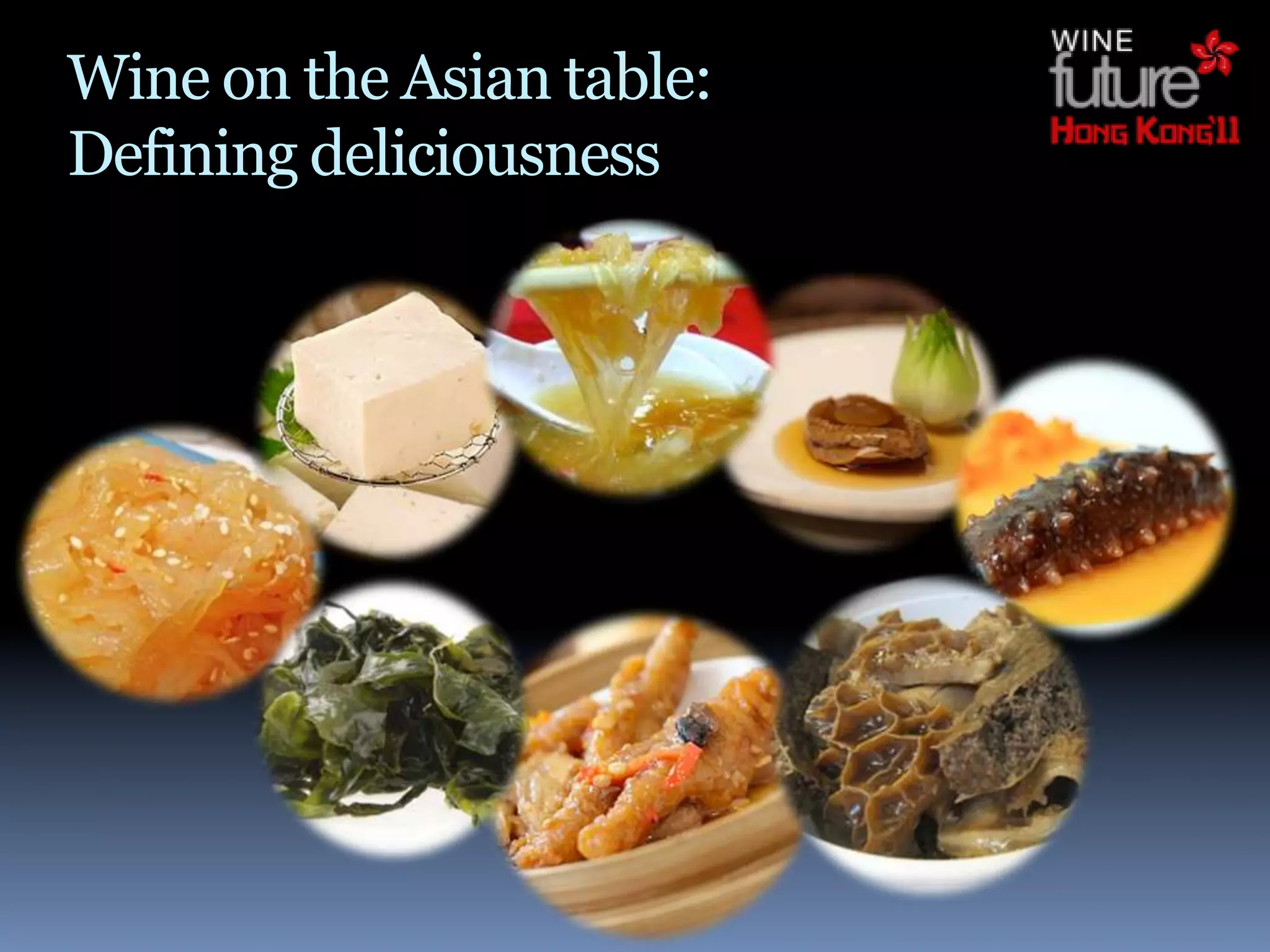 Wine on the Asian table:
Defining deliciousness
 