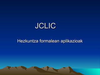 JCLIC Hezkuntza formalean aplikazioak 