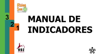 1
MANUAL DE
INDICADORES
2
3
 