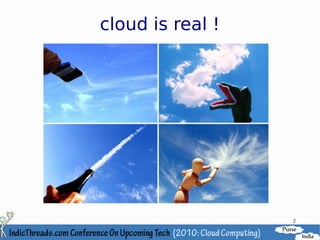 cloud is real !




                  2
 