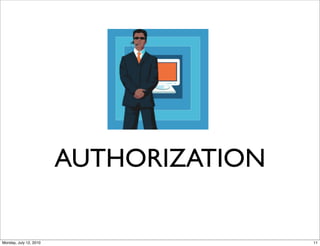AUTHORIZATION

Monday, July 12, 2010                   11
 