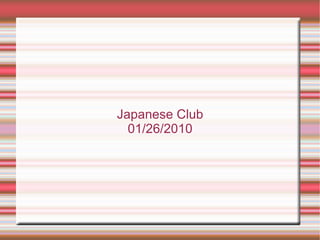 Japanese Club 01/26/2010 