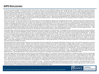 GIPS DISCLOSURES
 The All Cap Core Equity Composite includes wrap portfolios that may invest in large, mid and small capitalization equities as well as growth and value equities. Portfolios may also seek international
 exposure through ETFs and ADRs. For comparison purposes, the All Cap Core Composite is measured against the S&P 500 Index. The S&P 500 Index is an unmanaged market capitalization weighted
 price index composed of 500 widely held common stocks.. The U.S. Dollar is the currency used to express performance. The minimum account size for inclusion is currently $60,000. Through March 31,
 2006, the minimum portfolio size for inclusion was $110,000. Through March 31, 2006, the composite includes only non-taxable accounts. Prior to December 31, 2012, Janney Capital Management was
 known as Parker/Hunter Asset Management, LLC (“Parker/Hunter”). Janney Capital Management is held out to clients as a distinct operating group associated with Janney and has been referred to as a
 “division of”, and now a “subsidiary of”, Janney. The All Cap Core Composite was created on January 1, 1999. Janney Capital Management claims compliance with the Global Investment Performance
 Standards (GIPS®). Janney Capital Management has been verified for the period beginning January 1, 1999 through December 31, 2011 by Ashland Partners & Company LLP. The verification and
 performance examination reports are available upon request.
 Equity Income Composite includes wrap portfolios that may invest in large, mid and small capitalization equities as well as growth and value equities. Portfolios may also seek international exposure
 through ETFs and ADRs. For comparison purposes, the Equity Income Composite is measured against the S&P 500 Index. The S&P 500 Index is an unmanaged market capitalization weighted price index
 composed of 500 widely held common stocks. The U.S. Dollar is the currency used to express performance. The U.S. Dollar is the currency used to express performance. The minimum account size for
 inclusion is currently $60,000. Prior to December 31, 2012, Janney Capital Management was known as Parker/Hunter Asset Management, LLC (“Parker/Hunter”). Janney Capital Management is held out
 to clients as a distinct operating group associated with Janney and has been referred to as a “division of”, and now a “subsidiary of”, Janney. The Equity Income Composite was created March 31, 2003.
 Janney Capital Management claims compliance with the Global Investment Performance Standards (GIPS®). Janney Capital Management has been verified for the period beginning January 1, 1999
 through December 31, 2011 by Ashland Partners & Company LLP. The verification and performance examination reports are available upon request.
 Active Index Strategy - With Sectors Composite includes wrap portfolios that may invest in equity ETFs and closed end funds. The strategy can invest in securities across various asset classes including but
 not limited to; large, mid, and small capitalization, domestic, international, real estate, commodities, and currencies. Sector and sub-sector securities are used for tactical allocation purposes. Allocation
 to a particular asset class, sector, or sub-sector will vary over time. For comparison purposes, the Active Index Strategy – with sectors Composite is measured against the S&P 500 Index. The S&P 500
 Index is an unmanaged market capitalization weighted price index composed of 500 widely held common stocks. The U.S. Dollar is the currency used to express performance. The minimum account size
 for inclusion is currently $15,000 (portfolios with market values as low as $10,000 are included). Prior to December 31, 2012, Janney Capital Management was known as Parker/Hunter Asset
 Management, LLC (“Parker/Hunter”). Janney Capital Management is held out to clients as a distinct operating group associated with Janney and has been referred to as a “division of”, and now a
 “subsidiary of”, Janney. The Active Index Strategy - with sector Composite was created June 30, 2001. Janney Capital Management claims compliance with the Global Investment Performance Standards
 (GIPS®). Janney Capital Management has been verified for the period beginning January 1, 1999 through December 31, 2011 by Ashland Partners & Company LLP. The verification and performance
 examination reports are available upon request.
 Intermediate Government Credit Composite includes tax-free wrap portfolios that invest in government and corporate taxable bonds and may also invest in tax exempt municipal bonds in situations
 deemed suitable by the investment manager. Portfolios may include fixed income ETFs. Portfolios will not invest in asset backed or mortgage backed securities. For comparison purposes, the
 Intermediate Government Credit Composite is measured against the Barclays Intermediate Government Credit Index. The Barclays Capital Intermediate Government Credit Index is a broad fixed income
 index that includes U.S. Treasuries, Government Agency bonds, and investment grade corporate bonds. The U.S. Dollar is the currency used to express performance. The minimum account size for
 inclusion is currently $60,000. Prior to December 31, 2012, Janney Capital Management was known as Parker/Hunter Asset Management, LLC (“Parker/Hunter”). Janney Capital Management is held out
 to clients as a distinct operating group associated with Janney and has been referred to as a “division of”, and now a “subsidiary of”, Janney. The Intermediate Government Credit Composite was
 created January 1, 1999. Janney Capital Management claims compliance with the Global Investment Performance Standards (GIPS®). Janney Capital Management has been verified for the period
 beginning January 1, 1999 through December 31, 2011 by Ashland Partners & Company LLP. The verification and performance examination reports are available upon request.
 Active Index Strategy Fixed Income Composite includes fixed income wrap portfolios that invest in ETFs, closed-end funds and open-ended funds. For comparison purposes, the Active Index Strategy
 Fixed Income Composite is measured against the Barclays Aggregate Index. The Barclays Aggregate Index provides a measure of the performance of the U.S. investment grade bonds market, which
 includes investment grade U.S. Government bonds, investment grade corporate bonds, mortgage pass-through securities and asset-backed securities that are publicly offered for sale in the United
 States. The securities in the Index must have at least 1 year remaining to maturity. In addition, the securities must be denominated in U.S. dollars and must be fixed rate, nonconvertible, and taxable. .
 The U.S. Dollar is the currency used to express performance. The U.S. Dollar is the currency used to express performance. The minimum account size for inclusion is $10,000. Prior to December 31, 2012,
 Janney Capital Management was known as Parker/Hunter Asset Management, LLC (“Parker/Hunter”). Janney Capital Management is held out to clients as a distinct operating group associated with
 Janney and has been referred to as a “division of”, and now a “subsidiary of”, Janney. The Active Index Strategy Fixed Income Composite was created June 30, 2003. Janney Capital Management claims
 compliance with the Global Investment Performance Standards (GIPS®). Janney Capital Management has been verified for the period beginning January 1, 1999 through December 31, 2011 by Ashland
 Partners & Company LLP. The verification and performance examination reports are available upon request.



This presentation and its contents are intended to be used for advertising purposes and is not considered to be a one-on-one presentation.
 