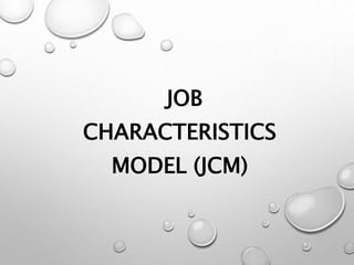 JOB
CHARACTERISTICS
MODEL (JCM)