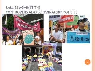 RALLIES AGAINST THE
CONTROVERSIAL/DISCRIMINATORY POLICIES
22
(c)Dr.Wong
 
