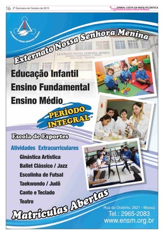 16

2ª Quinzena de Outubro de 2013

J
JORNAL COSTA DA MATA ATLÂNTICA

Previna-se contra o Câncer de Mama!

 