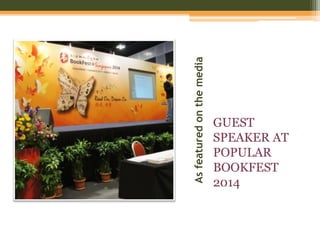 Asfeaturedonthemedia
GUEST
SPEAKER AT
POPULAR
BOOKFEST
2014
 