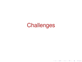 Challenges
 