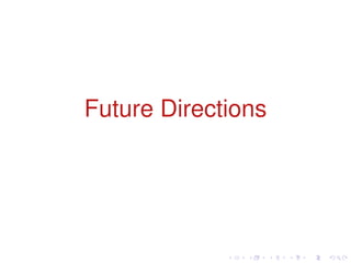 Future Directions
 