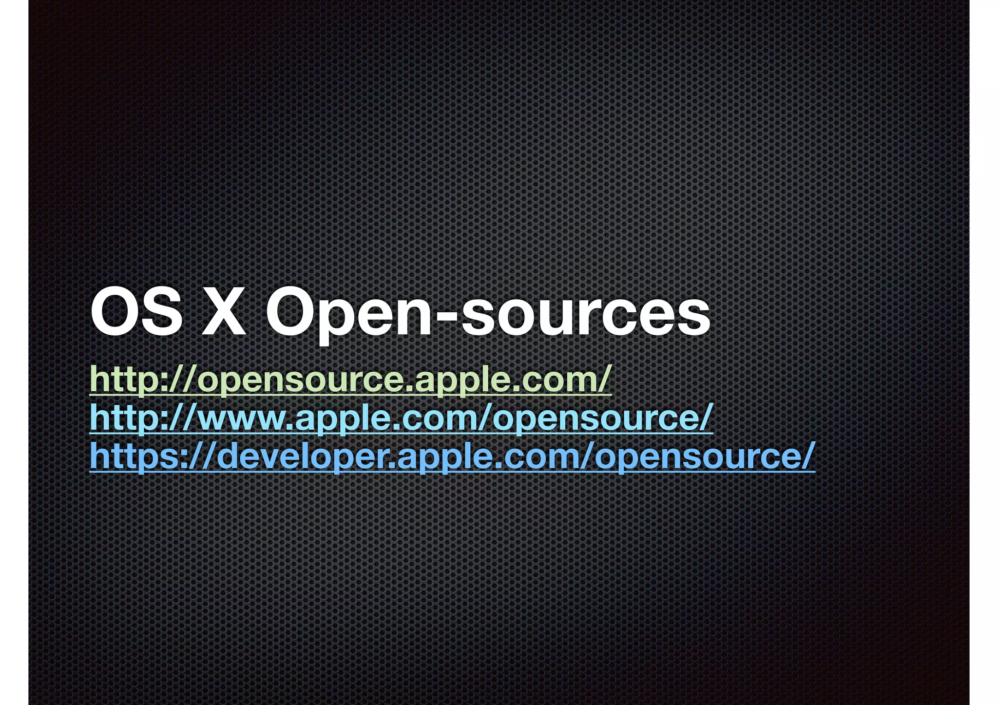 OS X Open-sources
http://opensource.apple.com/
http://www.apple.com/opensource/
https://developer.apple.com/opensource/

 