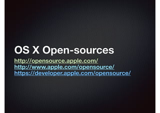 OS X Open-sources
http://opensource.apple.com/
http://www.apple.com/opensource/
https://developer.apple.com/opensource/

 