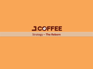 Strategy	
  –	
  The	
  Reborn	
  
 