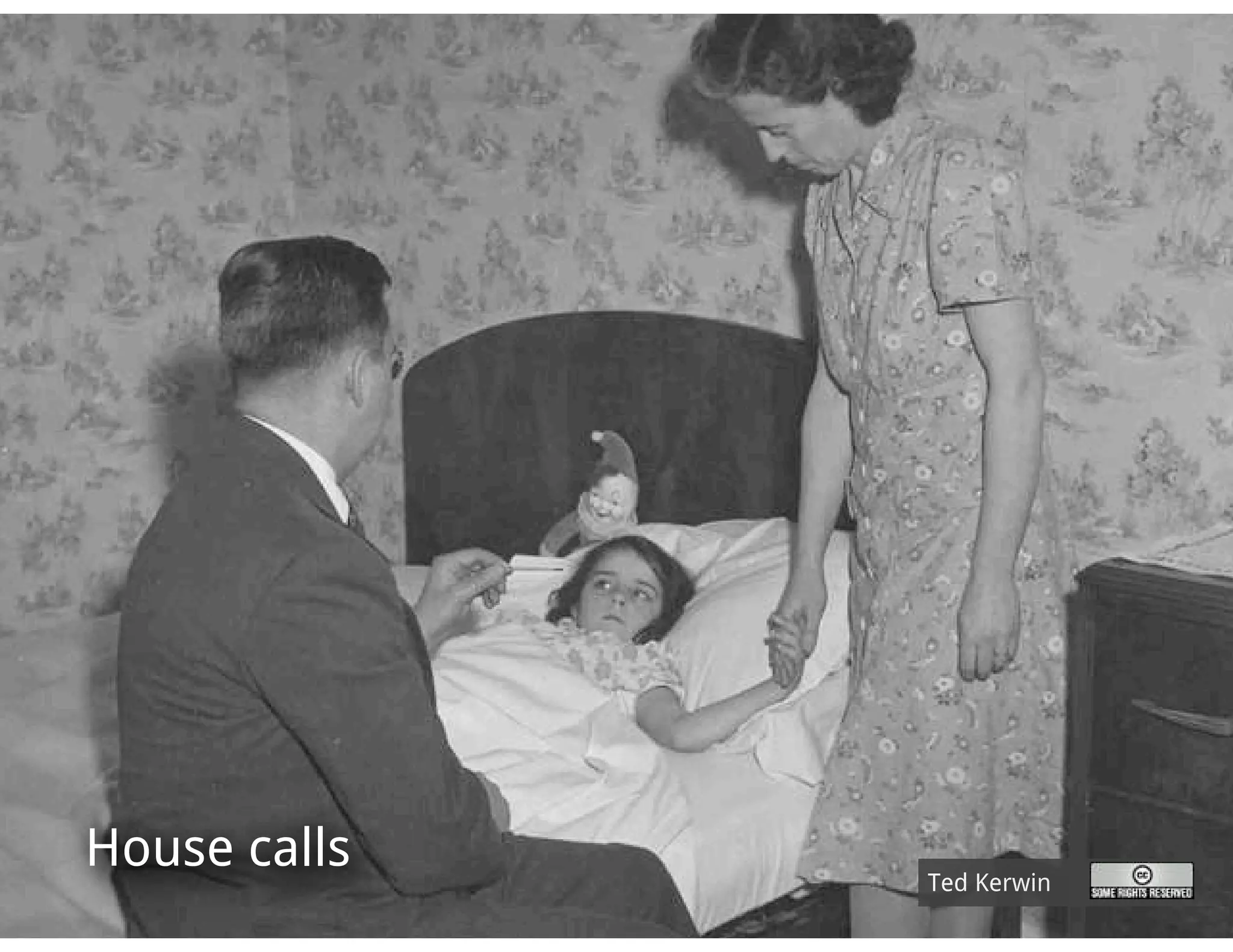 House calls   Ted Kerwin
 