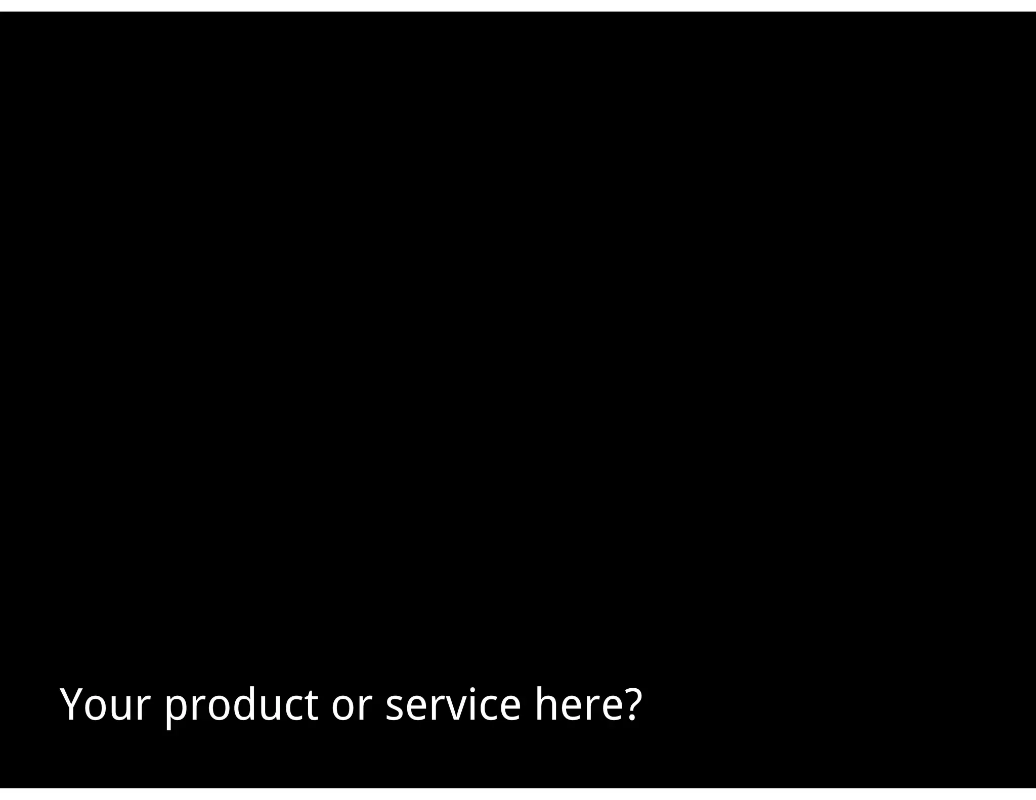 Your product or service here?
 