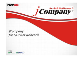 jCompany
for SAP NetWeaver®
 