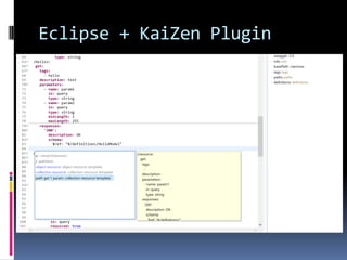Eclipse + KaiZen Plugin
 