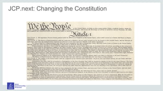 JCP.next: Changing the Constitution
 