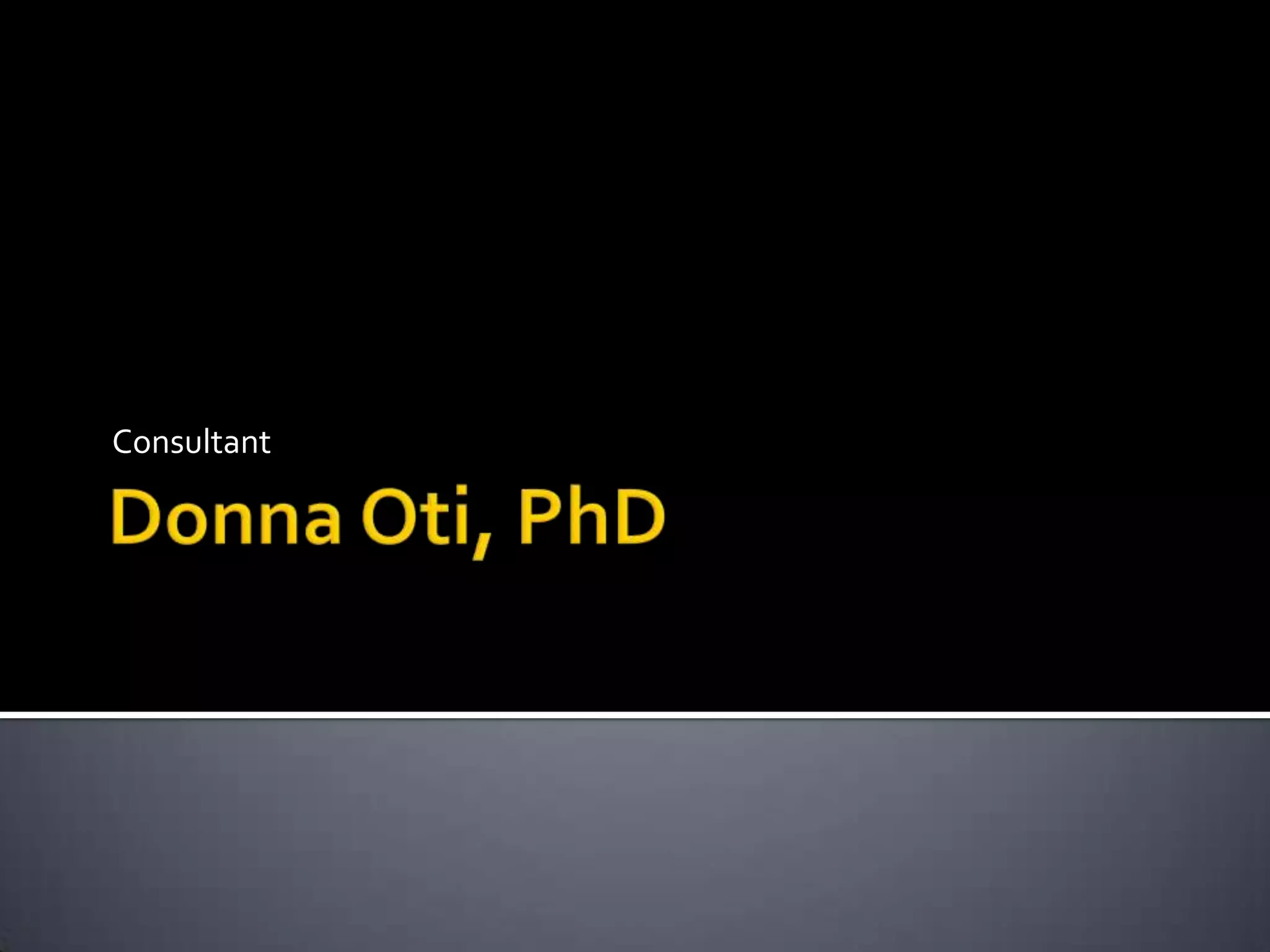 Donna Oti, PhDConsultant