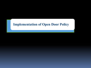 Implementation of Open Door Policy
 