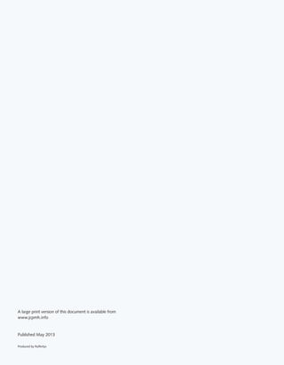 A large print version of this document is available from
www.jcpmh.info
Published May 2013
Produced by Raffertys
 