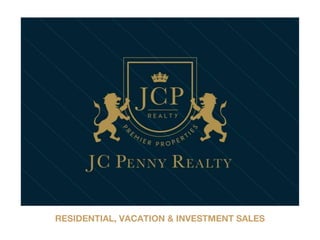 RESIDENTIAL, VACATION & INVESTMENT SALES
 