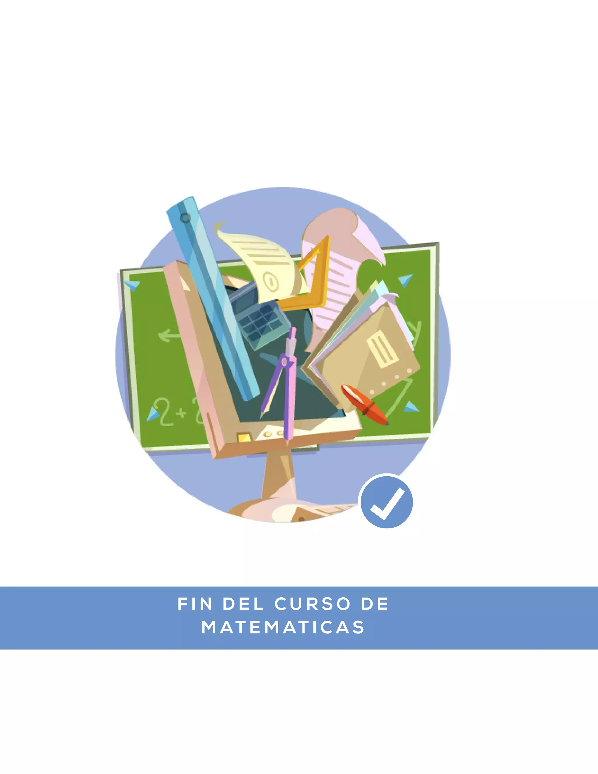 F I N D E L C U R S O D E
M AT E M AT I C A S
 