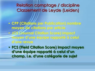 Fac of 1000 (1)	
•  Initiative issue de l’entité britannique
Science Navigation Group
•  Depuis 2000, >10 000 évaluateurs
volontaires répartis entre 24 collèges
(Faculties) en Biologie et 20 en
Médecine
•  > 1500 articles sélectionnés et
évalués / mois, issus des « Top 2% de
la littérature biomédicale mondiale »
 